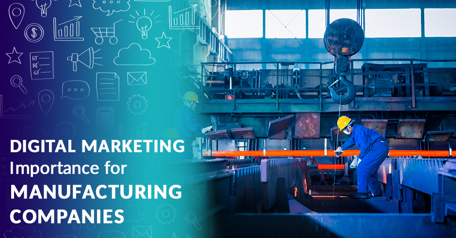 importance of Digital marketing for Manufacturing companies - Geekschip